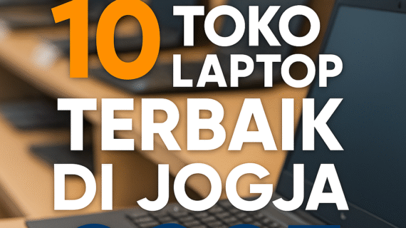 10 Toko Laptop Jogja Terbaik – Murah, Terpercaya, dan Bergaransi