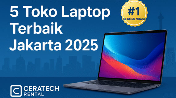 5 Toko Laptop Terbaik di Jakarta yang Wajib Anda Kunjungi 2025