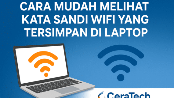 Cara Mudah Melihat Kata Sandi Wifi yang Tersimpan di Laptop
