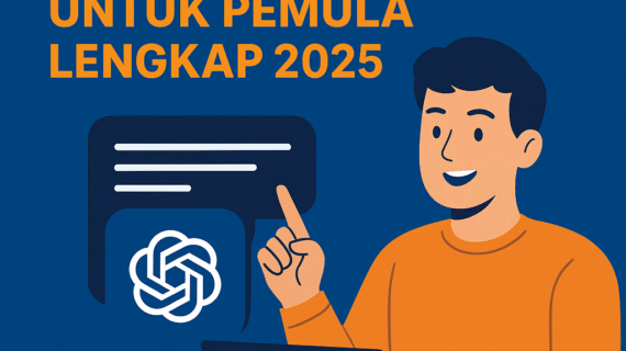 Tips Efektif Menggunakan ChatGPT untuk Pemula lengkap 2025